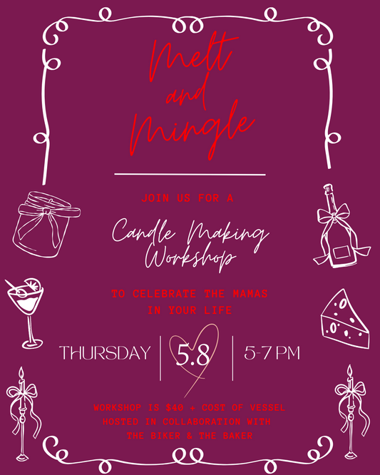 Mother's Day Candle Making Workshop May 8th 5-7pm